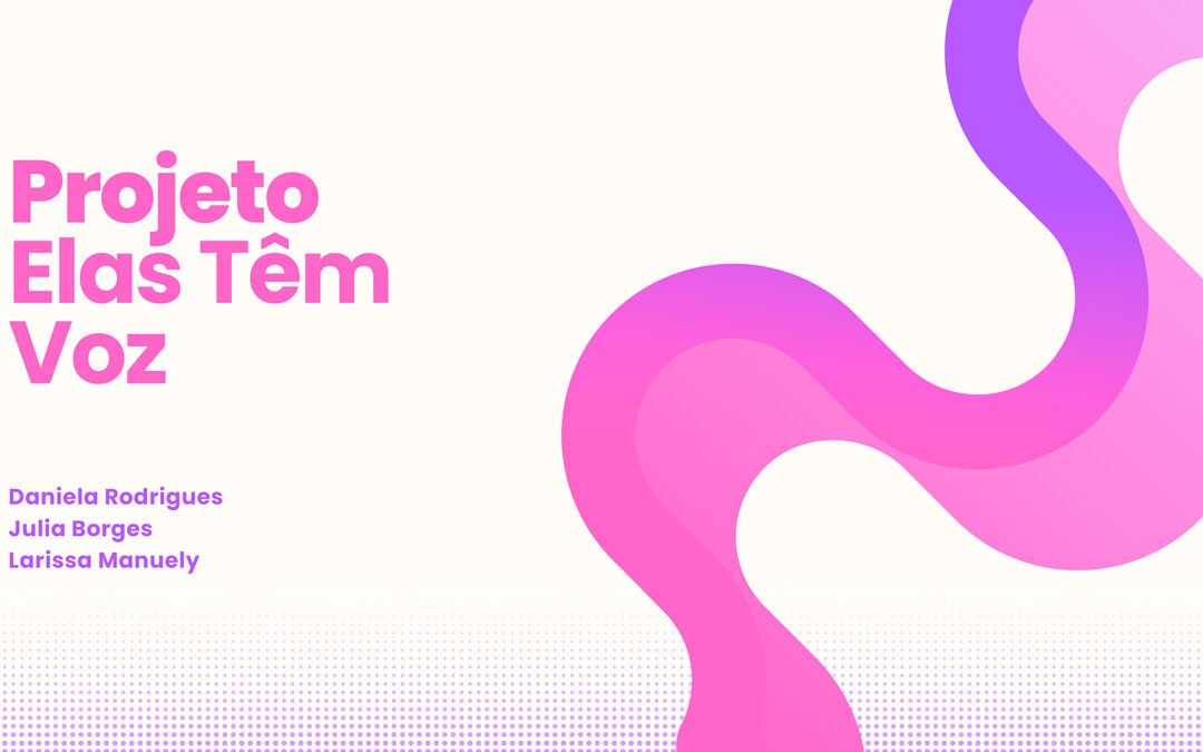 Grupo Projeto Elas têm voz