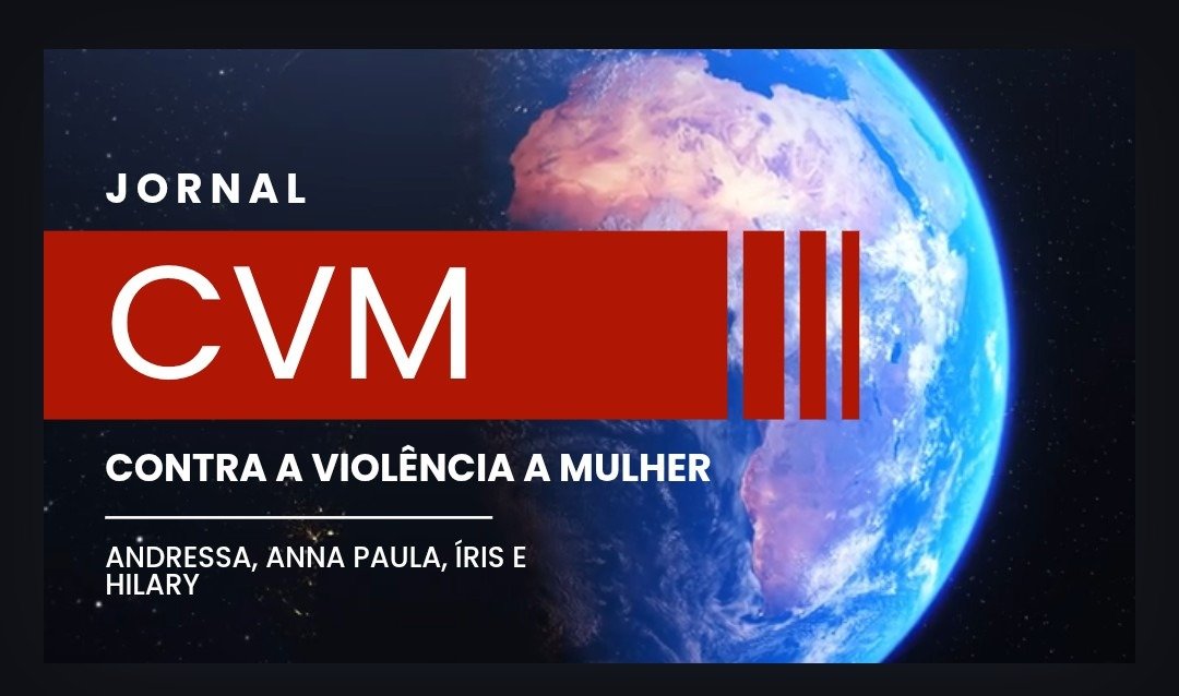 Grupo Jornal CVM (Contra a violência a mulher)
