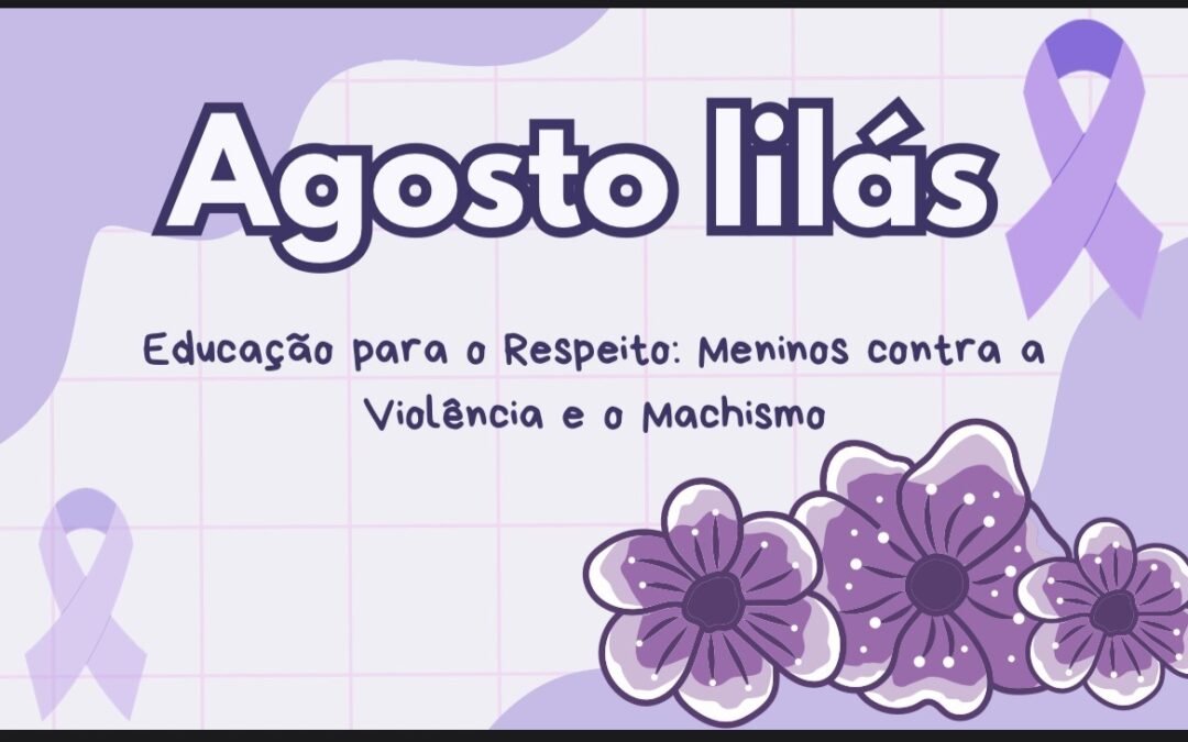 Grupo Agosto Lilás – Educação para o Respeito: Meninos contra a Violência e o Machismo