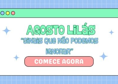 Grupo agosto lilás “sinais que não podemos ignorar”